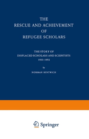 The Rescue and Achievement of Refugee Scholars