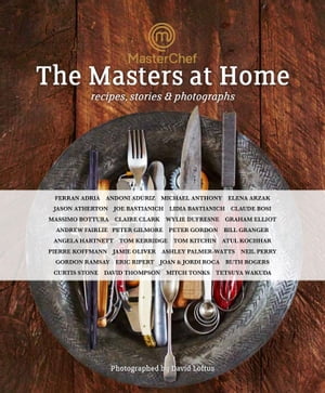 MasterChef: the Masters at Home Recipes, stories and photographs