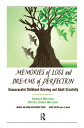 Memories of Loss and Dreams of Perfection Unsuccessful Childhood Grieving and Adult Creativity【電子書籍】 Delmont C Morrison