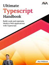 Ultimate TypeScript Handbook: Build, scale and maintain Modern Web Applications ...