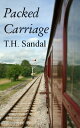 Packed Carriage【電子書籍】[ T.H. Sandal ]