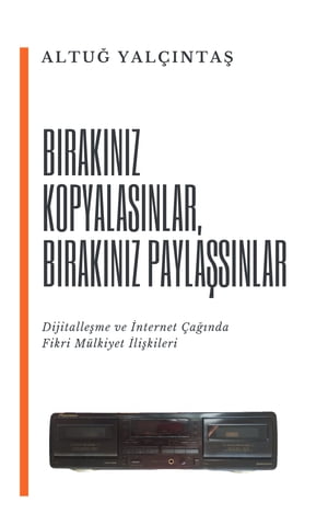 Bırakınız Kopyalasınlar, Bırakınız Paylaşsınlar