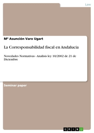 La Corresponsabilidad fiscal en Andalucia Novedades Normativas - Analisis ley 10/2002 de 21 de Diciembre