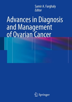 Advances in Diagnosis and Management of Ovarian Cancer