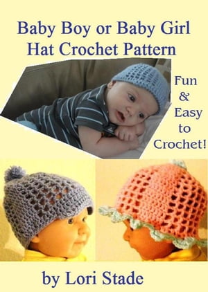 ＜p＞This is a crochet pattern for either a baby boy hat or a baby girl hat. Just change the edge. The boy's version has a brim with a button or pompom on the top. The girl's hat has a pretty edging with a little flower on the top. They both use baby or fingering yarn and crochet up quick. They make great baby shower gifts.＜/p＞画面が切り替わりますので、しばらくお待ち下さい。 ※ご購入は、楽天kobo商品ページからお願いします。※切り替わらない場合は、こちら をクリックして下さい。 ※このページからは注文できません。