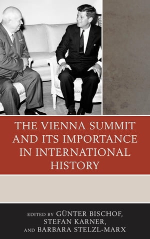 The Vienna Summit and Its Importance in International History