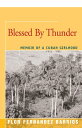 Blessed by Thunder Memoir of a Cuban Girlhood