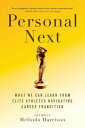 Personal Next What We Can Learn From Elite Athletes Navigating Career Transition【電子書籍】[ Melinda Harrison ]