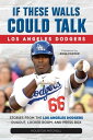 ŷKoboŻҽҥȥ㤨If These Walls Could Talk: Los Angeles Dodgers Stories from the Los Angeles Dodgers Dugout, Locker Room, and Press BoxŻҽҡ[ Houston Mitchell ]פβǤʤ1,362ߤˤʤޤ