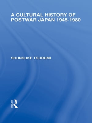 A Cultural History of Postwar Japan