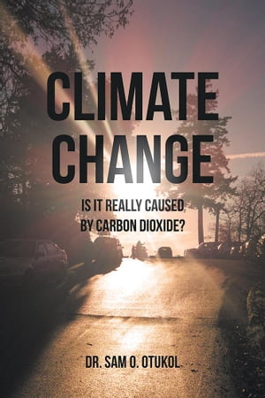 ŷKoboŻҽҥȥ㤨Climate Change Is It Really Caused by Carbon Dioxide?Żҽҡ[ Sam O. Otukol ]פβǤʤ468ߤˤʤޤ