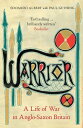 Warrior A Life of War in Anglo-Saxon Britain【電子書籍】[ Edoardo Albert ]