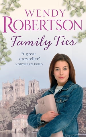 Family Ties A secret from the past threatens the presentŻҽҡ[ Wendy Robertson ...