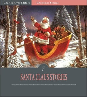 Santa Claus Stories (Illustrated Edition)