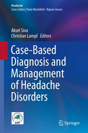 Case-Based Diagnosis and Management of Headache Disorders