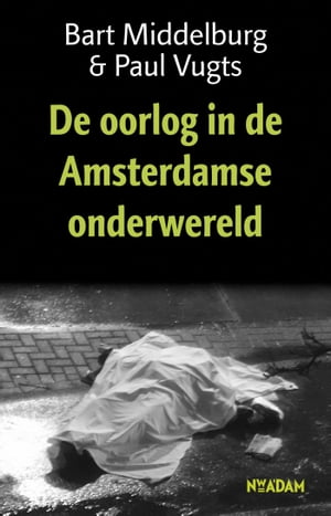 De oorlog in de Amsterdamse onderwereld