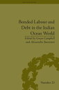 Bonded Labour and Debt in the Indian Ocean World【電子書籍】