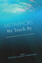 ŷKoboŻҽҥȥ㤨Metaphors We Teach By How Metaphors Shape What We Do in ClassroomsŻҽҡۡפβǤʤ2,243ߤˤʤޤ