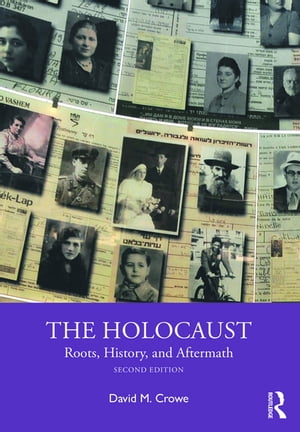 The Holocaust Roots, History, and AftermathŻҽҡ[ David M. Crowe ]