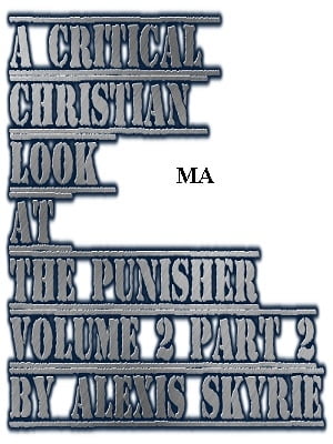 A Critical Christian Look at The Punisher Volume 2 Part 2