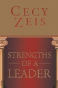 Strengths Of A Leader【電子書籍】 Cecy Zeis