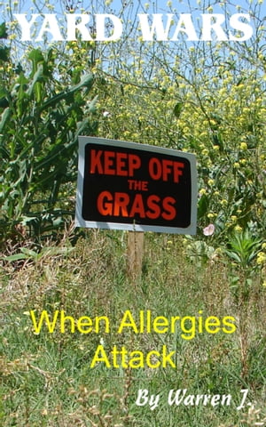 ŷKoboŻҽҥȥ㤨Yard Wars: When Allergies AttackŻҽҡ[ Warren J. Sr ]פβǤʤ204ߤˤʤޤ