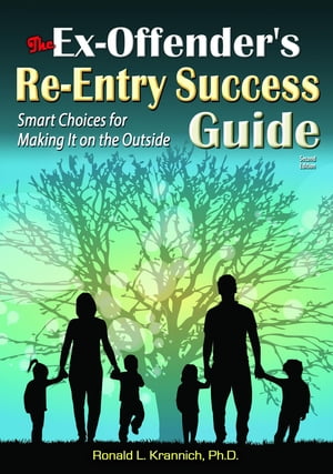 The Ex-Offender's Re-Entry Success Guide