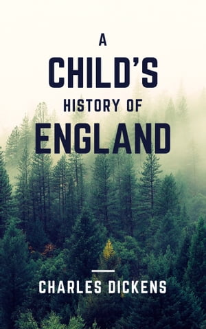 A Child's History of England (Annotated &Illustrated)Żҽҡ[ Charles Dickens ]
