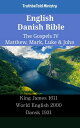 English Danish Bible - The Gospels IV - Matthew, Mark, Luke John King James 1611 - World English 2000 - Dansk 1931【電子書籍】 TruthBeTold Ministry
