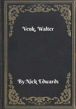 Venk, WalterŻҽҡ[ Nick Edwards ]