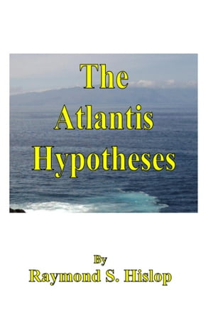 The Atlantis Hypotheses