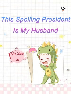 This Spoiling President Is My Husband Volume 2