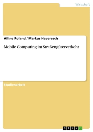 Mobile Computing im Straßengüterverkehr