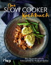 Das Slow-Cooker-Kochbuch ?ber 110 unwiderstehliche Schmorgerichte mit Fleisch und Gem?se