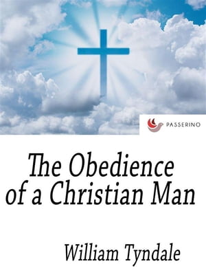 ŷKoboŻҽҥȥ㤨The Obedience of a Christian ManŻҽҡ[ William Tyndale ]פβǤʤ295ߤˤʤޤ