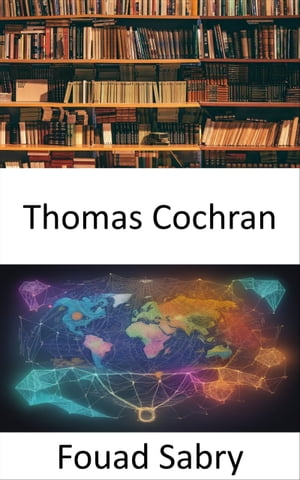 Thomas Cochran Iluminando el tapiz de la historia econ?mica