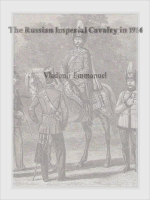 The Russian Imperial Cavalry in 1914