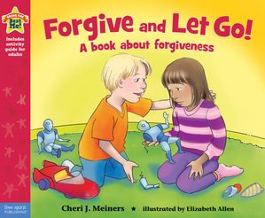 Forgive and Let Go! A book about forgiveness【電子書籍】[ Cheri J. Meiners ]