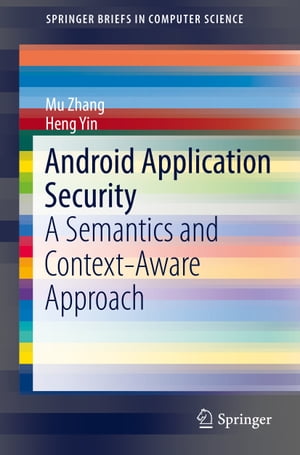 楽天楽天Kobo電子書籍ストアAndroid Application Security A Semantics and Context-Aware Approach【電子書籍】[ Mu Zhang ]