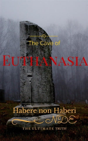 The Cave of Euthanasia