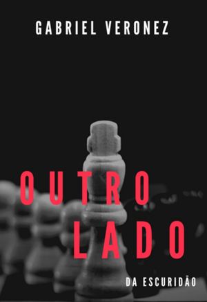 Outro Lado Da Escurid?o【電子書籍】[ Gabriel Veronez Rousseng ]