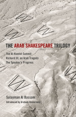 The Arab Shakespeare Trilogy