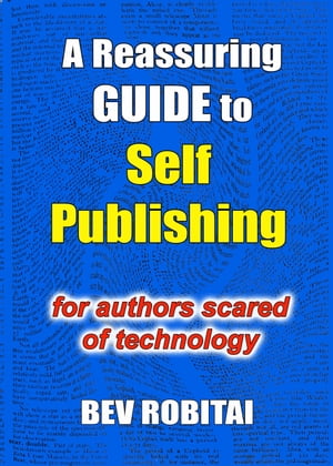 A Reassuring Guide to Self Publishing
