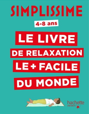 Simplissime Enfants - Le livre de relaxation le plus facile du monde【電子書籍】 Carole Serrat