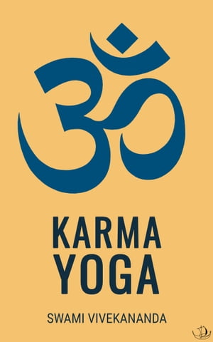 Karma Yoga【電子書籍】[ Swami Vivekananda 