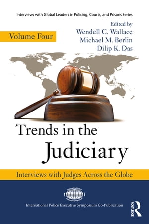 Trends in the Judiciary Interviews with Judges Across the Globe, Volume Four