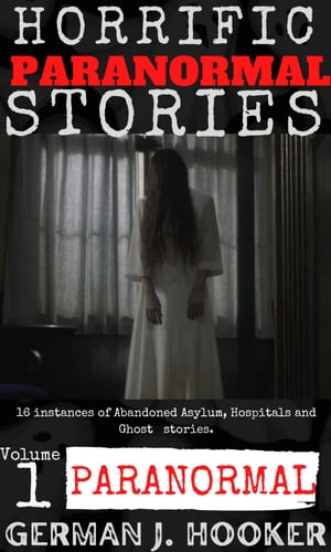 HORRIFIC PARANORMAL STORIES Volume 1