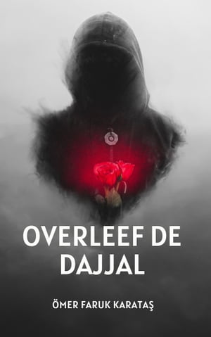 Een korte handleiding over hoe je de Dajjal kunt overleven