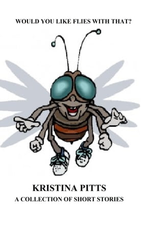 ŷKoboŻҽҥȥ㤨Would You Like Flies With That?Żҽҡ[ Kristina Pitts ]פβǤʤ130ߤˤʤޤ