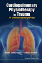 Cardiopulmonary Physiotherapy In Trauma: An Evidence-based Approach【電子書籍】[ Heleen Van Aswegen ]